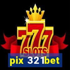 pix 321bet